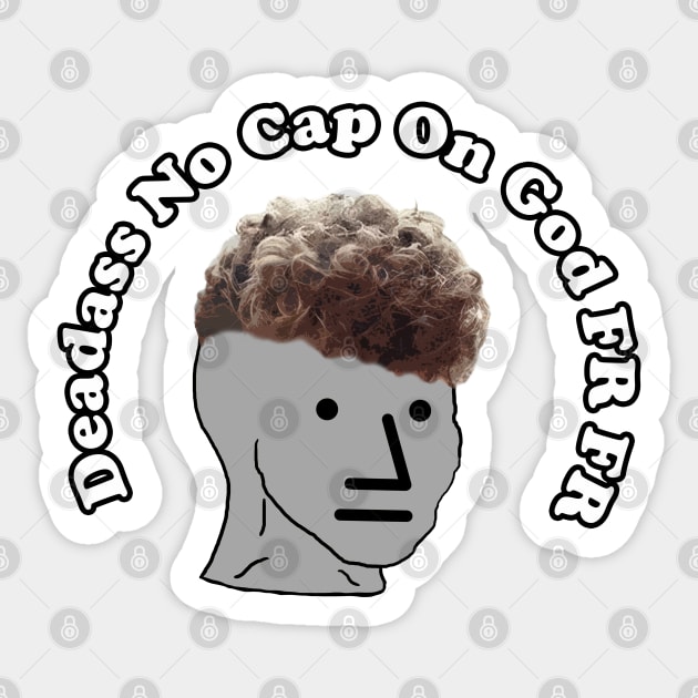 Zoomer Curly Fade Meme Deadass No Cap On God Fr Fr Bussin Sticker by Barnyardy